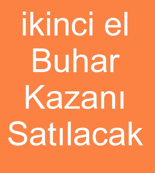 kinci el doalgazl Buhar kazan satclar, kinci el 8 barl buhar kazanlar, doalgazl Buhar kazan satanlar,