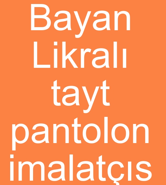  Siyah penye tayt pantolon imalats, Renkli disco tayt pantolon toptancs, Penye bayan pijama pantolon toptanclar,