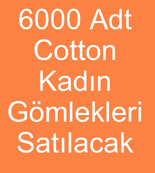 Satlk cotton kadn gmlekleri, Parti mal cotton kadn gmlei satcs