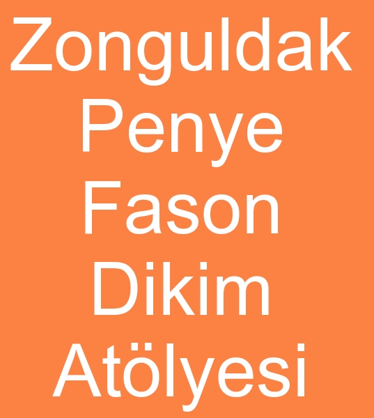 Zonguldak fason penye atlyesi, Zonguldakta penye fasoncusu, Zonguldak penye fason atlyeleri,