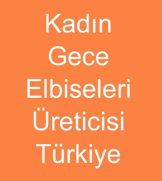 stanbul kadn balo elbiseleri reticisi, stanbul kadn dn elbiseleri reticisi,  Trkiyede Kadn abiye elbiseleri imalatlar,