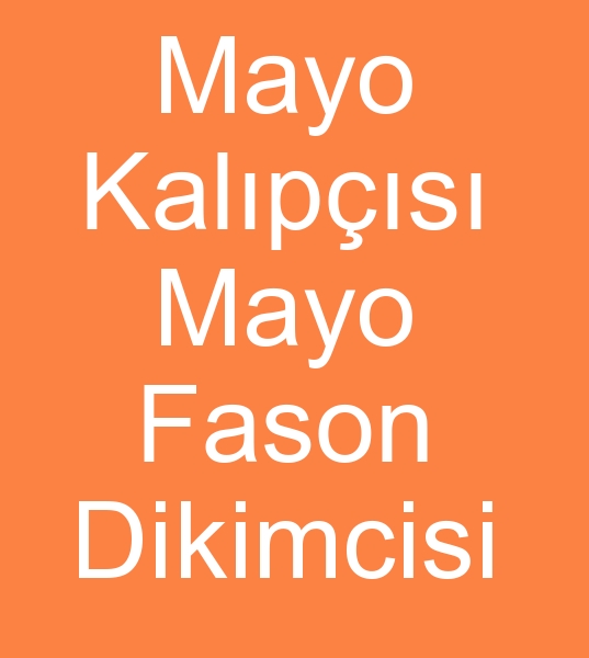 Fason mayo dikimcisi, Mayo fason atlyesi, Mayo fason imalats