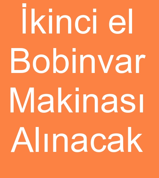 ikinci el pp iplik bobinvar makinesi arayanlar,