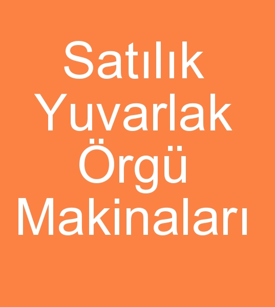  Satlk yuvarlak rg makinalar, kinci el Yuvarlak rme makineleri, Datlk yuvarlak rme makinas,