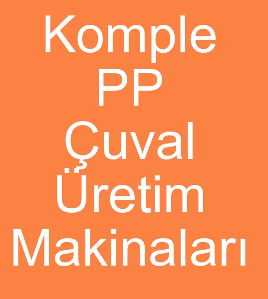 PP PLK HATTI ve KOMPLE PP UVAL DOKUMA, UVAL RETM MAKNALARI SATILACAKTIR<br><br>2 Adet SL62 Starlinger pp uval dokuma makinalar Toplam 35.000 $<br> 150 cm tp kuma dokur( ak en 300 cm gelir)<br><br>4 Adet HDN 6 Starlinger PP uval dokuma makinalar Toplam 24.000 $<br> 150 cm tp kuma dokur( ak en 300 cm gelir)<br><br>
2 Adet SL6 Starlinger PP uval dokuma makinalar Toplam 17.000$<br> 90 cm tp kuma dokur( ak en 180 cm gelir)<br><br>
8 Adet LSL6 Lohiya Starlinger PP uval dokuma makineleri Toplam 48.000 $<br> 0 cm tp kuma dokur( ak en 180 cm gelir)<br><br>
1 Adet Barmag PP iplik hatt 130.000 $<br><br>16 Adet Dokuma makinas 2005 Model ve Gnlk 24 saat ortalam 4000 kg PP uval kuma dour<br>1 Adet Barmag iplik hatt 1995 - 96 Model ve Gnlk 24 saat ortalama 4000 Kg PP iplik retimi yapar<br><br>Tesisin Toplam fiyat 250.000 dolar +%5 komisyon olacaktr