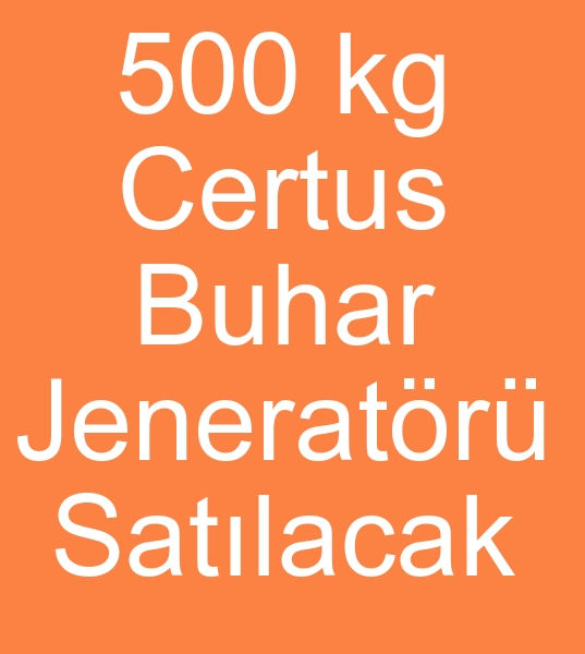  kinci el 500 kg Certuss jeneratr satanlar, Satlk 500 kg Certuss buhar jeneratr, 