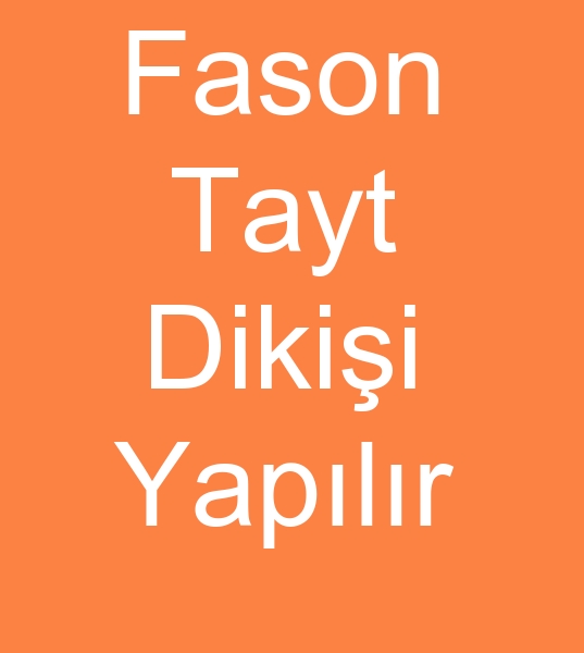 Fason tayt dikim atlyesi, Tayt fason diki atlyesi, 