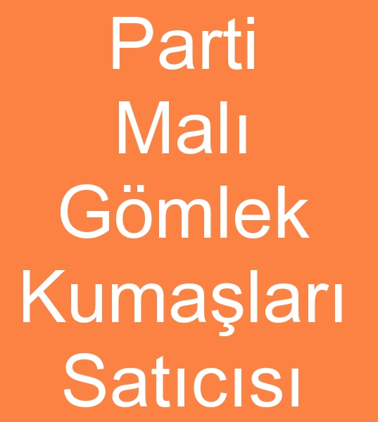 PART MALI GMLEK KUMAI SATICISI, MALAT FAZLASI GMLEK KUMALARI SATICISI   +90  553 951 31 34  Whatsapp<br><br>Baskl amre glek kuma ,  Oxfort gmlek kumalar satcs ve terikoton gmleklik kuma satcs . Ekose gleklik kuma satcs ve ptikare gmleklik kuma satcs, Toptan gmleklik kuma satcs, Parti mal gmlek kumalar satcs, hra fazlas gmlek kuma satclar