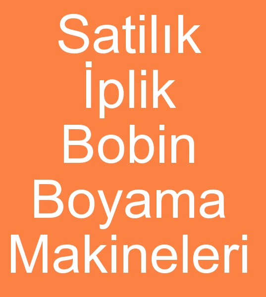  Satlk Bobin iplik boyama makinalar satcs, Bobin iplik boyama makineleri satcs,