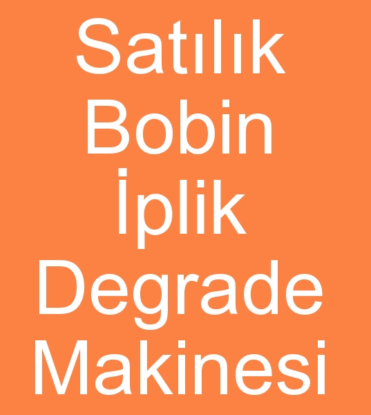 Satlk Bobin Degrade Makinas, Bobin Degrade Makinesi imalats, Satlk Bobin Degrade Makinalar