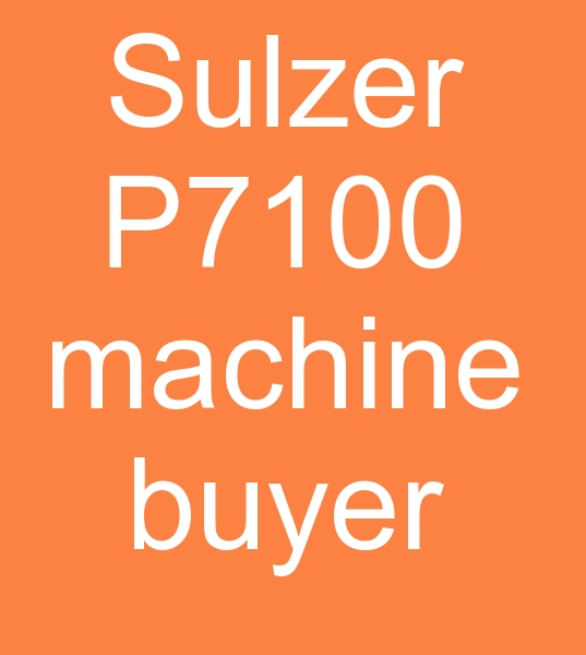 Satlk Sulzer P7100 tezgah arayanlar, kinci el Sulzer P7100 arayanlar,