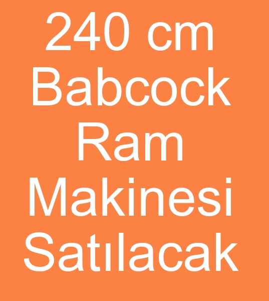Satlk 240 cm Babcock Ram makineleri, Satlk Babcock Ram makinas