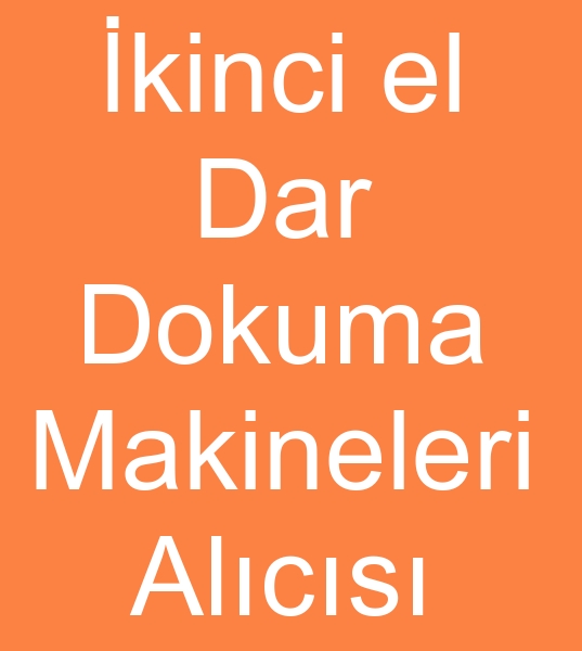 kinci el dar dokuma makinas arayanlar, kinci el Dar dokuma makinalar alcs,