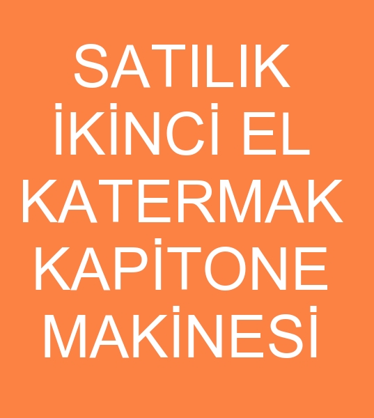 satlk ikinci el katermak tek kafa kapitone makinesi, satlk ikinci el katermak tek kafa kapitone makinas, ikinci el katermak tek kafa kapitone makinesi satanlar, ikinci el katermak tek kafa kapitone makinas satanlar, ikinci el katermak tek kafa kapitone makinesi satcs, ikinci el katermak tek kafa kapitone makinesi satclar