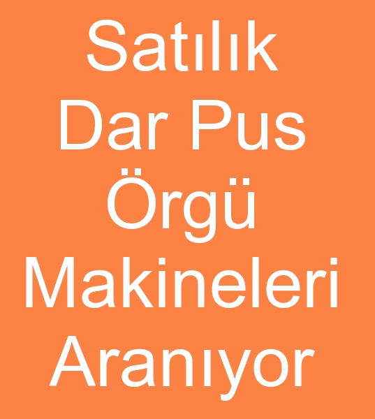 dar pus rme makinas isteyenler, dar pus rme makinas arayanlar, dar pus rme makinas almak isteyenler