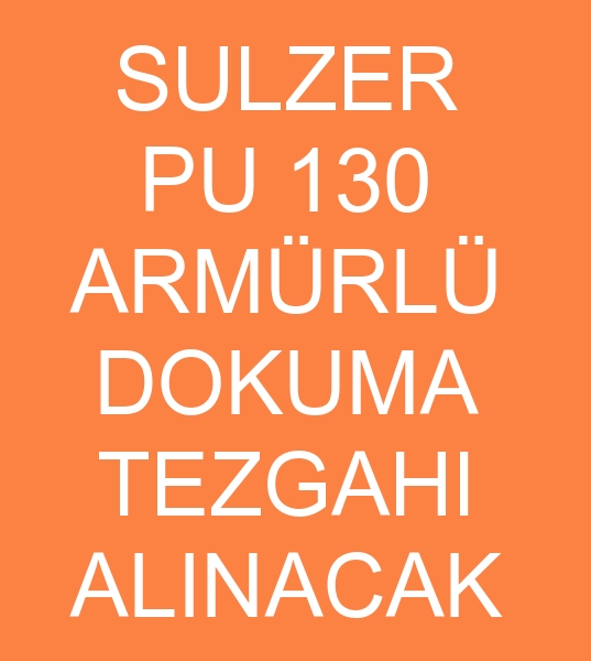 sulzer p7100 armrl dokuma tezgah arayanlar, ikinci el sulzer p7100 armrl dokuma tezgah mterisi, sulzer p7100 armrl dokuma tezgah mterileri, sulzer pu 130 armrl dokuma tezgah arayanlar, sulzer p7100 armrl dokuma makinesi arayanlar, sulzer p7100 armrl dokuma makinas arayanlar,