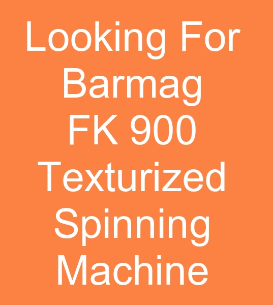  FK 900 Barmag polyester YARN machine, Barmag FK 900 texturized spinning machine, Barmag FK 900 polyester yarn machine,  Barmag FK 900 texturized spinning machine want to buy