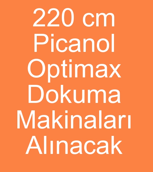 picanol optimax dokuma tezgah arayanlar, ikinci el picanol optimax mterisi,