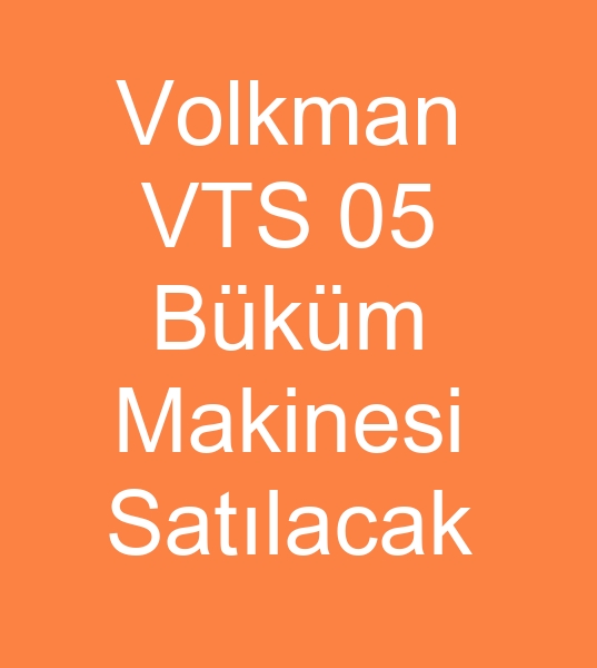 Satlk Volkman bkm makinas, Satlk iplik nkm makinesi, Satlk volkman bkm makinesi, kinci el volkman bkm makinalar, Satlk Volkman VTS bkm makinas, kinci el vts volkman bkm makinalar,  Satlk Volkman VTS 05 bkm makinas, kinci el vts 05 volkman bkm makinalar, Satlk Volkman iplik bkm makinas, kinci el volkman iplik bkm makinalar, Satlk Volkman VTS iplik bkm makinas, kinci el vts volkman iplik bkm makinalar,  Satlk Volkman VTS 05 iplik bkm makinas, kinci el