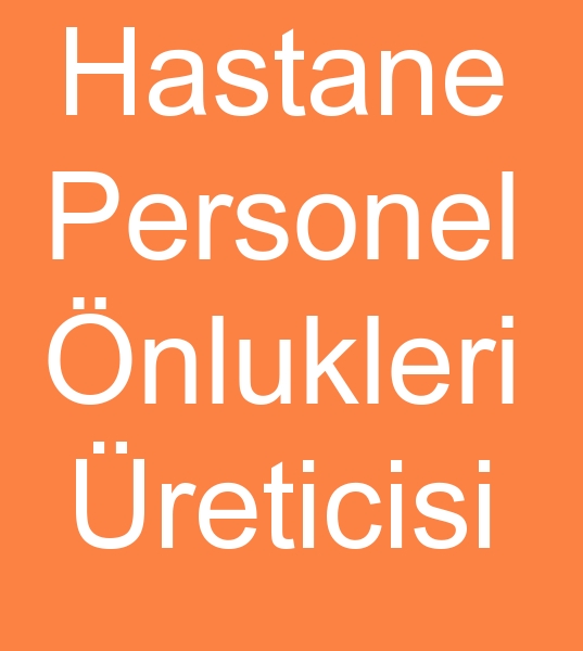 Hastane nlkleri reticisi, Hastane nlk imalats, Doktor nlk reticisi, Doktor nlkleri reticisi, Hemire nlk imalats, 