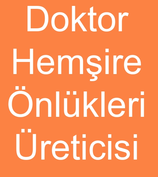 Hastane nlk imalats, Doktor nlk reticisi, Doktor nlkleri reticisi, Hemire nlk imalats, 