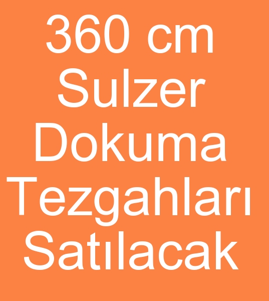 ikinci el 360 cm dokuma tezgahlar, kinci el 360 cm sulzer dokuma makinalar,