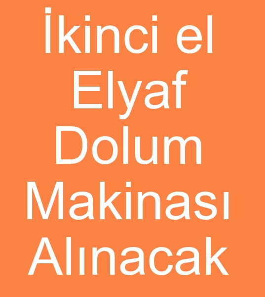 Elyaf dolum makinas arayanlar, kinci el elyaf dolum makinesi arayanlar, Elyaf dolum makineleri fiyat