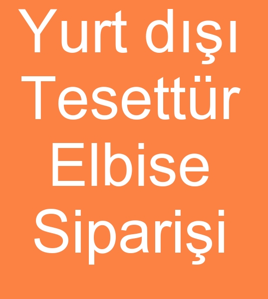 Yurt d tesettr giyim mterisi, hracat tesettr giyim mterisi, Tesettr giyim ihracat mterisi,