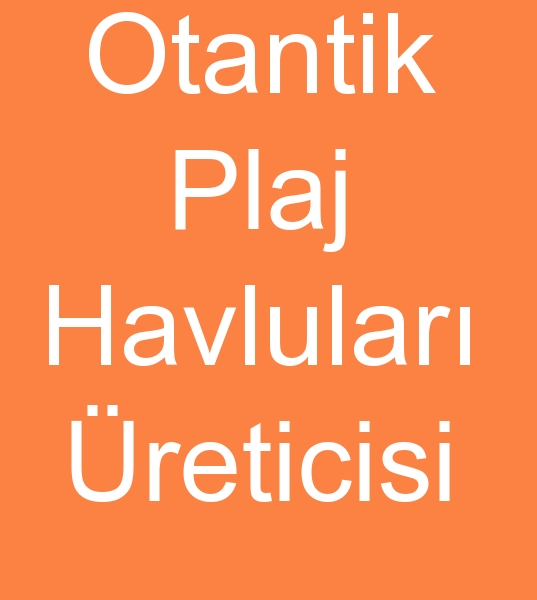  otantik plaj havlular reticisi, Hediyelik plaj havlular imalats