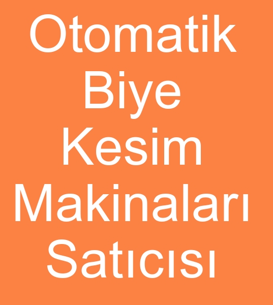 Otomatik biye kesim makinas satcs, Otomatik biye kesim makinesi satanalar, 