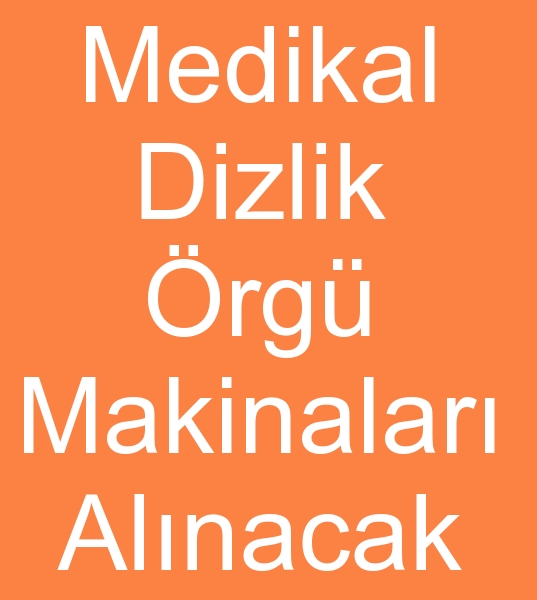 Medikal dar rme makinalar alnacak, Medikal dizlik rg makineleri arayanlar,