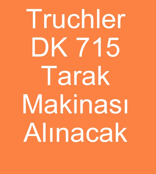 Truchler DK 715 Tarak makinas arayanlar, Truchler DK 715 Tarak makinesi alcs,