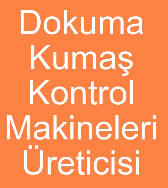 Dokuma kuma kontrol makineleri reticisi, Dokuma kuma kontrol makinesi imalatlar, 