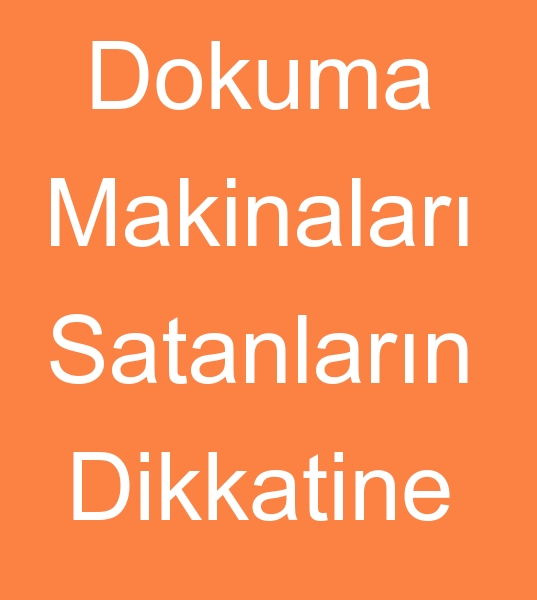 Trkiyede dokuma makinaclarnn, Trkiyede dokuma makinas satclarnn, Trkiyede dokuma tezgah satanlarn, 