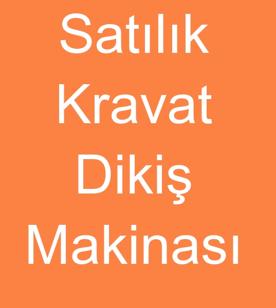 Satlk Kravat diki makinas, Satlk kravat diki makinalar, Satlk kravat diki makinesi, Satlk kravat diki makineleri,