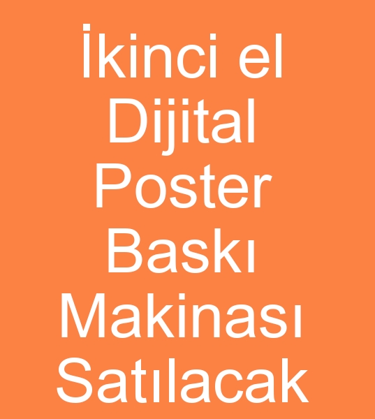Satlk Dijital poster bask makinas, kinci el dijital poster makinesi, Satlk poster bask makinas