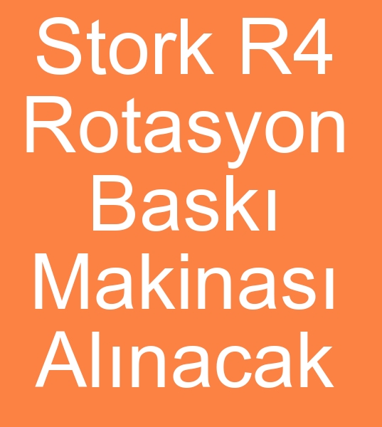 Stork R4 Rotasyon bask makinas arayanlar, kinci el Stork R4 Rotasyon bask makinalar arayanlar, Satlk Stork R4 Rotasyon bask makinas arayanlar, 