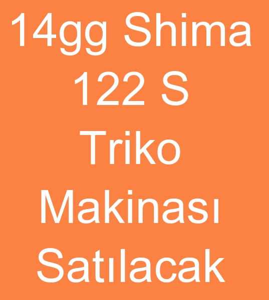 Satlk 14 gg Shima 122 S Triko makinas,  Satlk 14 gg Shima 234 ff Triko makinas, Satlk Shima 102 E Triko makinalar,