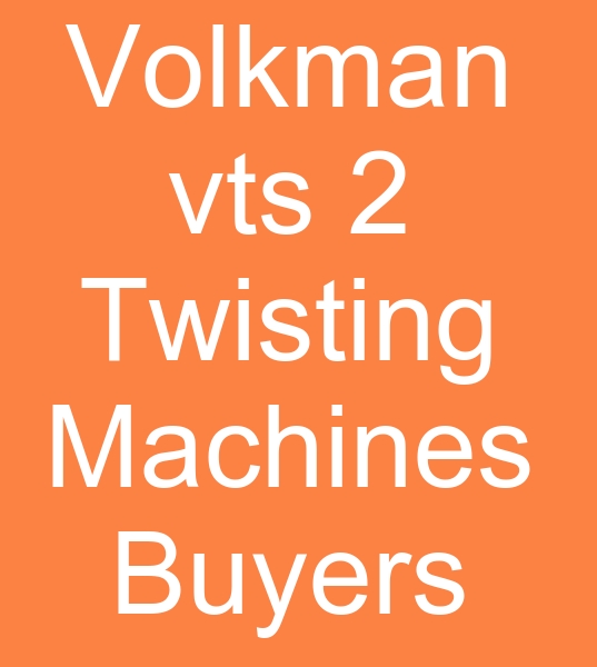 Volkman vts 2 twisting machines buyers, Volkman vts 2 twisting machines seekers, Volkman vts 2 twisting machines buyers 