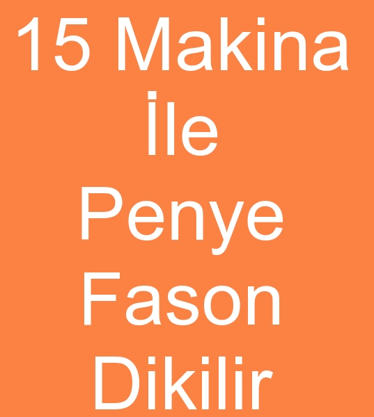 Ankarada penye fasoncusu Ankarada penye fason atlyesi, Ankarada penye fason dikimcisi, 