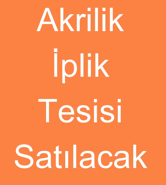 Satlk akrilik iplik tesisi, Satlk akrilik tesisleri, Satlk akrilik iplik makinalar, kinci el Akrilik iplik makinas, 