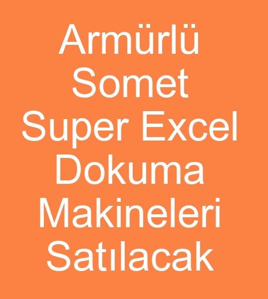  Satlk Somet Sper excel armrl Dokuma tezgah, kinci el Somet Sper excel armrl Dokuma tezgahlar,