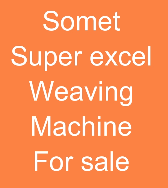 4 Adet 220 cm SUPER EXCEL DOKUMA MAKNALARI SATILACAKTIR<br><br>4 Adet 2002 yl, 220 cm Armrl Somet Sper excel Dokuma tezgahlar satlacaktr<br><br>
4 Sets Somet Super excel 220 cm 2002 years<br>
          with Staubli Dobby 2668 20 shafts installing<br>
10 Heald Frames <br>
3 weft feeders<br>
1.5 Warp Beams <br>
1.5 Cloth rollers <br>
As on the looms droppers and heald wires <br>

