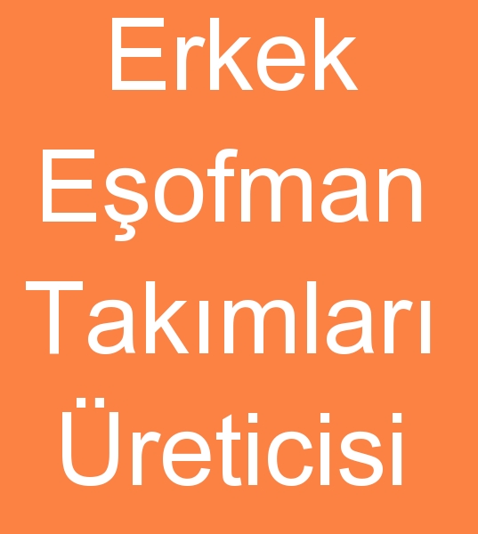 Erkek eofman imalats, Erkek eofman reticileri, Erkek eofman imalatlar, Erkek eofman imalats, Erkek eofman toptancs,