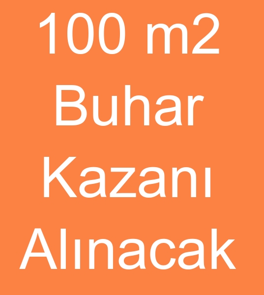 Satlk 100 m2 Buhar kazan arayanlar, kinci el 100 m2 Buhar kazanlar alcs, Stokerli buhar kazan alcs