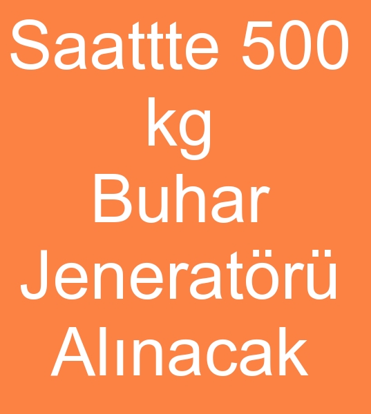 Saatte 500 kg buhar jeneratr arayanlar, kinci el 500 kg buhar jeneratr arayanlar,