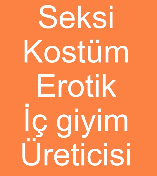 Seksi kostm reticisi,  Seksi i giyim reticisi, Erotik i giyim reticileri,  Erotik kadn kostmleri reticisi,