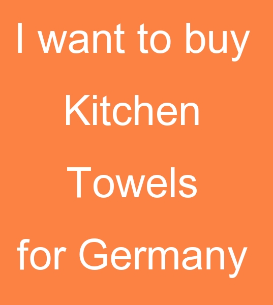 Germany kitchen towels receiver, Germany kitchen halu orders of export, kitchen cloths order, Germany,