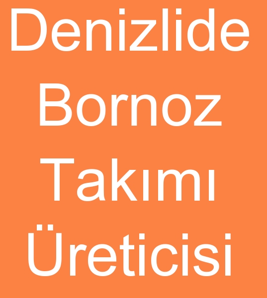 %100 Pamuklu bornoz reticileri, denizli bornoz reticileri, denizli bornoz seti reticileri,  