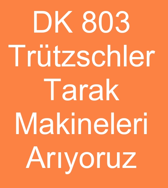 kinci el Trtzschler dk 760 tarak makinesi arayanlar, Satlk Truchler dk 803 Tarak makinalar arayanlar,